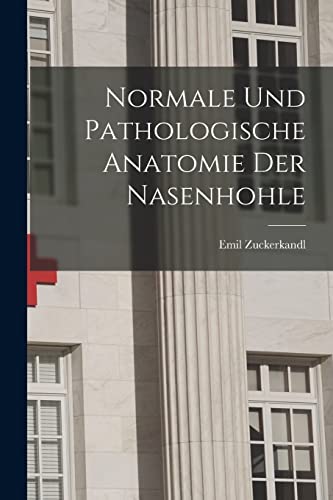 Stock image for Normale Und Pathologische Anatomie Der Nasenhohle for sale by PBShop.store US
