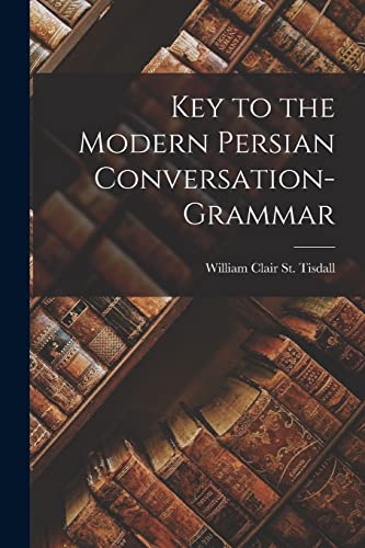 Stock image for Key to the Modern Persian Conversation-Grammar for sale by PBShop.store US