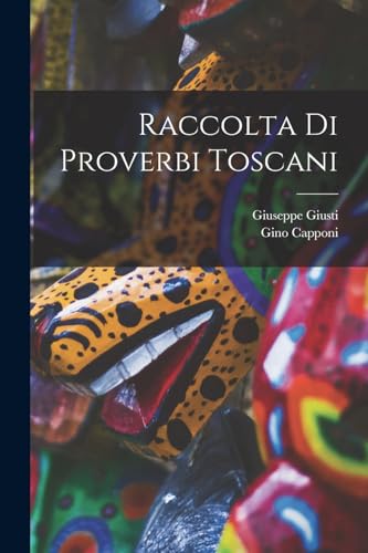 Stock image for Raccolta Di Proverbi Toscani (Italian Edition) for sale by NEWBOOKSHOP