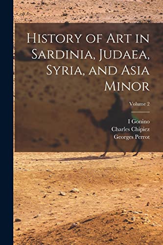Imagen de archivo de History of Art in Sardinia, Judaea, Syria, and Asia Minor; Volume 2 a la venta por PBShop.store US