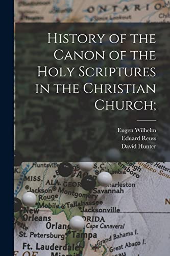 Stock image for History of the Canon of the Holy Scriptures in the Christian Church; for sale by PBShop.store US