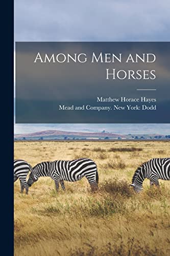 Stock image for Among Men and Horses for sale by PBShop.store US