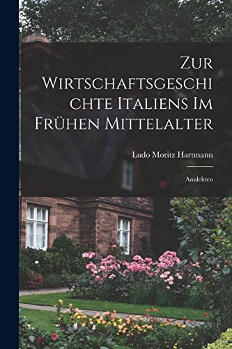 Imagen de archivo de Zur Wirtschaftsgeschichte Italiens Im Fr?hen Mittelalter a la venta por PBShop.store US