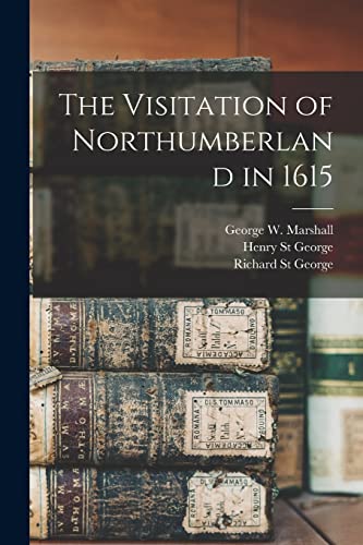 Stock image for The Visitation of Northumberland in 1615 for sale by PBShop.store US