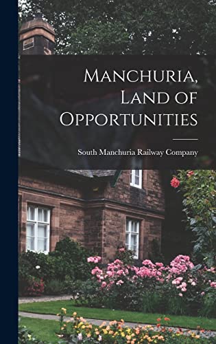 Stock image for Manchuria, Land of Opportunities for sale by GreatBookPrices