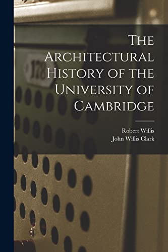 Imagen de archivo de The Architectural History of the University of Cambridge a la venta por PBShop.store US