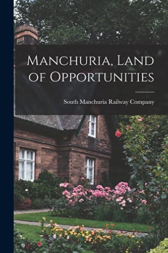 Stock image for Manchuria, Land of Opportunities for sale by THE SAINT BOOKSTORE