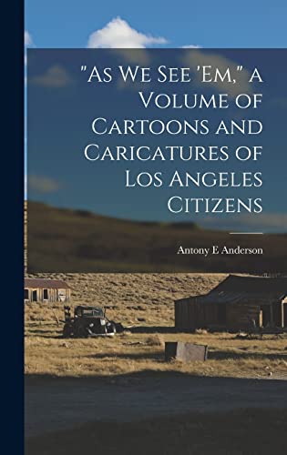 Beispielbild fr As we see 'em, a Volume of Cartoons and Caricatures of Los Angeles Citizens zum Verkauf von THE SAINT BOOKSTORE