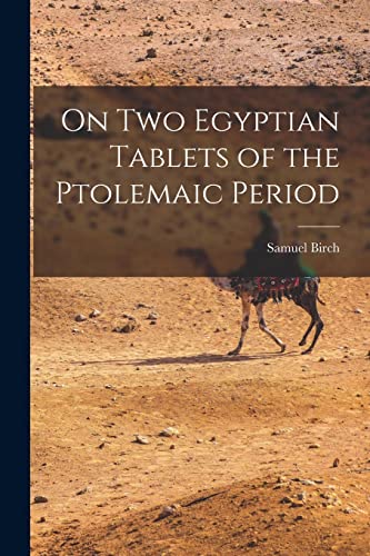 Beispielbild fr On Two Egyptian Tablets of the Ptolemaic Period zum Verkauf von PBShop.store US