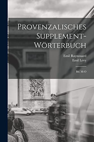 9781017434989: Provenzalisches Supplement-Wrterbuch: Bd. M-O