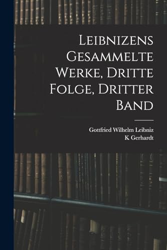 Stock image for Leibnizens gesammelte Werke, dritte Folge, dritter Band for sale by PBShop.store US