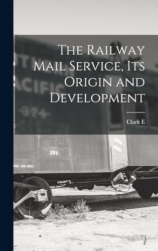 Beispielbild fr The Railway Mail Service, its Origin and Development zum Verkauf von THE SAINT BOOKSTORE