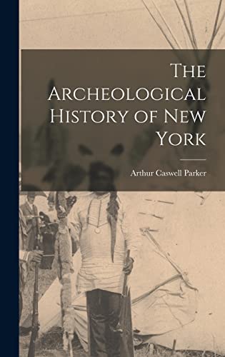 Stock image for The Archeological History of New York for sale by GreatBookPrices