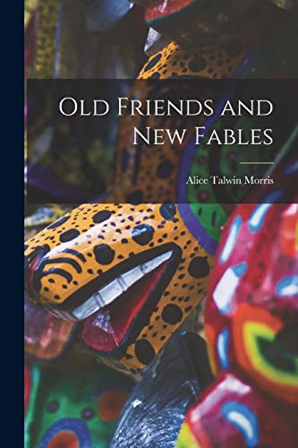 Stock image for Old Friends and new Fables for sale by PBShop.store US