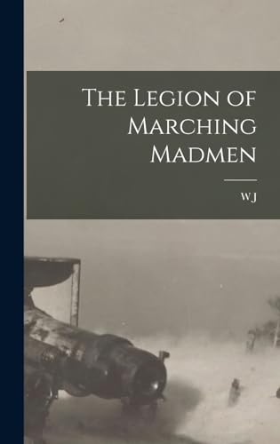 Stock image for The Legion of Marching Madmen for sale by THE SAINT BOOKSTORE