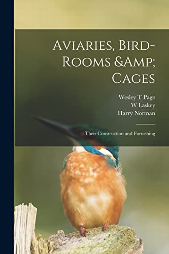 9781017442472: Aviaries, Bird-rooms & Cages: Their Construction and Furnishing