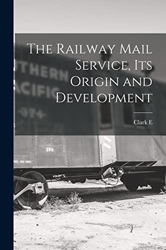 Beispielbild fr The Railway Mail Service, its Origin and Development zum Verkauf von PBShop.store US