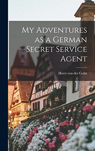 Stock image for My Adventures as a German Secret Service Agent for sale by THE SAINT BOOKSTORE