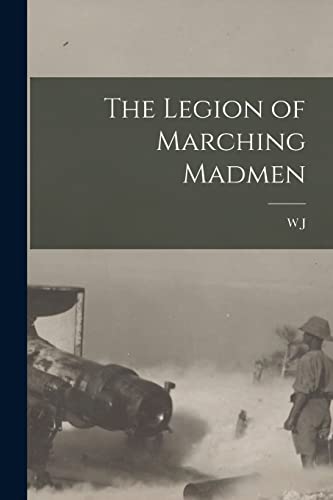 Stock image for The Legion of Marching Madmen for sale by PBShop.store US