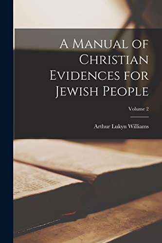 Stock image for A Manual of Christian Evidences for Jewish People; Volume 2 for sale by PBShop.store US