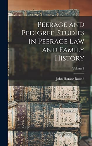 Imagen de archivo de Peerage and Pedigree, Studies in Peerage law and Family History; Volume 1 a la venta por THE SAINT BOOKSTORE