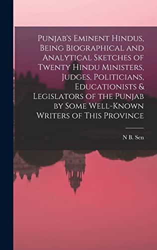 Beispielbild fr Punjab's Eminent Hindus, Being Biographical and Analytical Sketches of Twenty Hindu Ministers, Judges, Politicians, Educationists & Legislators of the Punjab by Some Well-known Writers of This Province zum Verkauf von THE SAINT BOOKSTORE