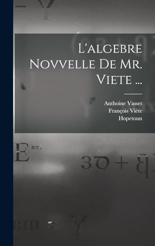 Imagen de archivo de L'algebre novvelle de Mr. Viete . a la venta por THE SAINT BOOKSTORE