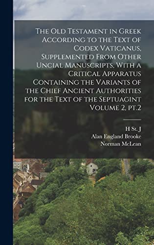 9781017461923: The Old Testament in Greek According to the Text of Codex Vaticanus, Supplemented From Other Uncial Manuscripts, With a Critical Apparatus Containing ... for the Text of the Septuagint Volume 2, pt.2
