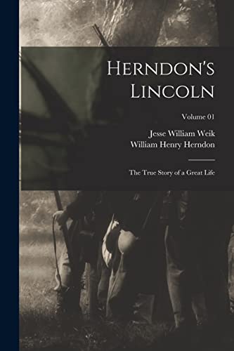 Beispielbild fr Herndon's Lincoln; the True Story of a Great Life; Volume 01 zum Verkauf von PBShop.store US