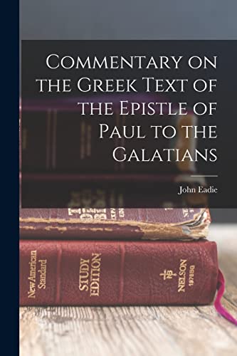 Beispielbild fr Commentary on the Greek Text of the Epistle of Paul to the Galatians zum Verkauf von PBShop.store US