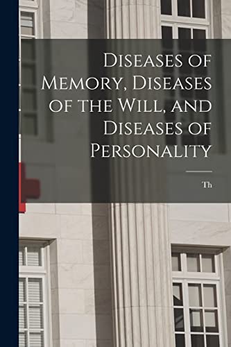 Imagen de archivo de Diseases of Memory, Diseases of the Will, and Diseases of Personality a la venta por PBShop.store US