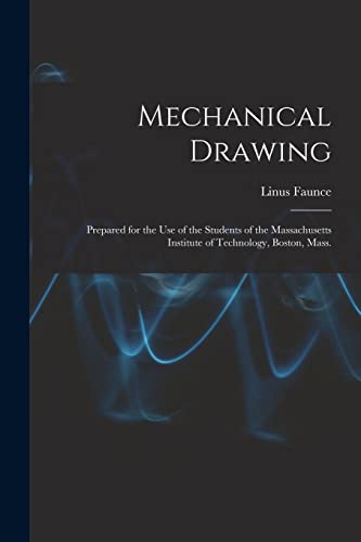 9781017463071: Mechanical Drawing: Prepared for the use of the Students of the Massachusetts Institute of Technology, Boston, Mass.