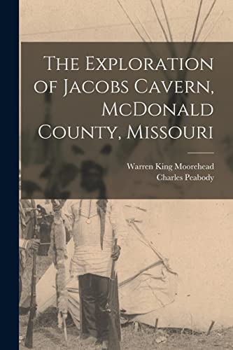 9781017466782: The Exploration of Jacobs Cavern, McDonald County, Missouri