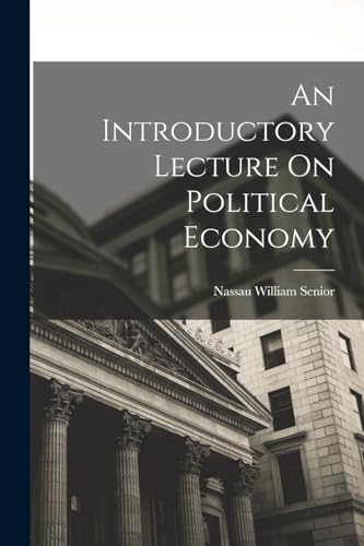 Imagen de archivo de An Introductory Lecture On Political Economy a la venta por PBShop.store US