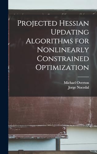 Stock image for Projected Hessian Updating Algorithms for Nonlinearly Constrained Optimization for sale by THE SAINT BOOKSTORE