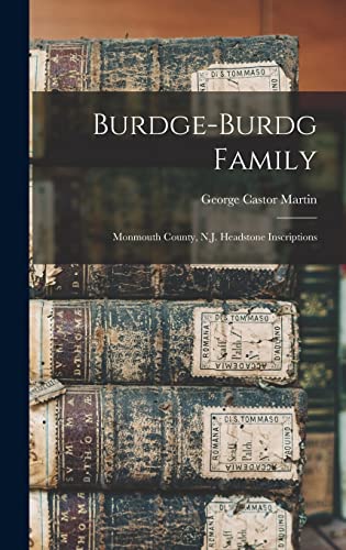 Stock image for Burdge-Burdg Family: Monmouth County, N.J. Headstone Inscriptions for sale by THE SAINT BOOKSTORE