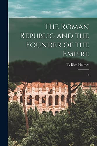 Imagen de archivo de The Roman Republic and the Founder of the Empire: 2 a la venta por GreatBookPrices