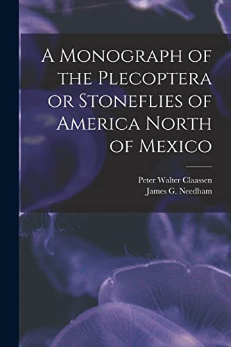 Stock image for A Monograph of the Plecoptera or Stoneflies of America North of Mexico for sale by PBShop.store US