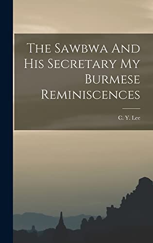 9781017476880: The Sawbwa And His Secretary My Burmese Reminiscences