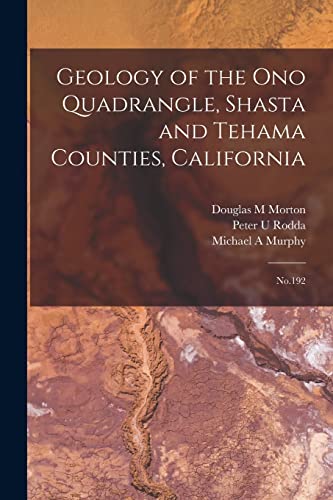 9781017477764: Geology of the Ono Quadrangle, Shasta and Tehama Counties, California: No.192
