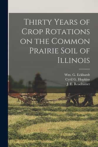 Imagen de archivo de Thirty Years of Crop Rotations on the Common Prairie Soil of Illinois a la venta por PBShop.store US