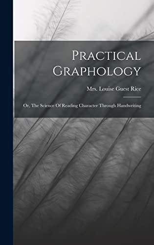 9781017480795: Practical Graphology: Or, The Science Of Reading Character Through Handwriting