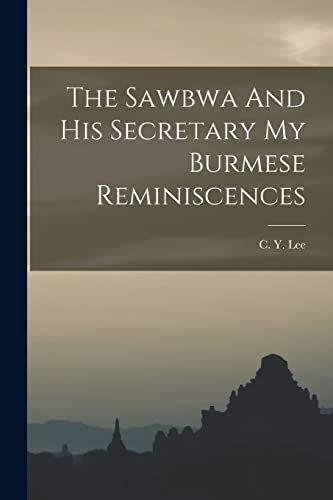 Stock image for The Sawbwa And His Secretary My Burmese Reminiscences for sale by PBShop.store US