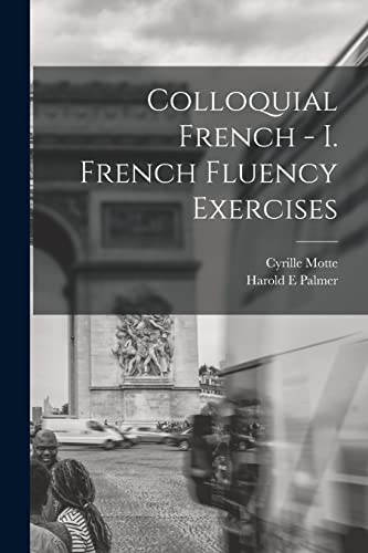 Stock image for Colloquial French - I. French Fluency Exercises for sale by PBShop.store US