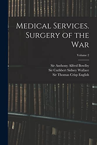 Stock image for Medical Services. Surgery of the War; Volume 2 for sale by PBShop.store US