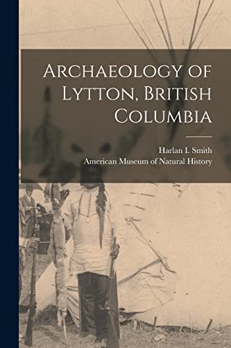 Stock image for Archaeology of Lytton, British Columbia for sale by PBShop.store UK