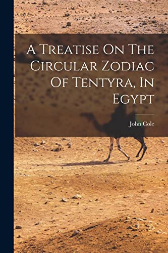 Beispielbild fr A Treatise On The Circular Zodiac Of Tentyra, In Egypt zum Verkauf von PBShop.store US