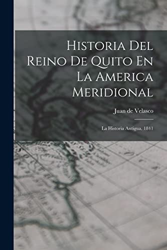 Imagen de archivo de Historia Del Reino De Quito En La America Meridional a la venta por PBShop.store US