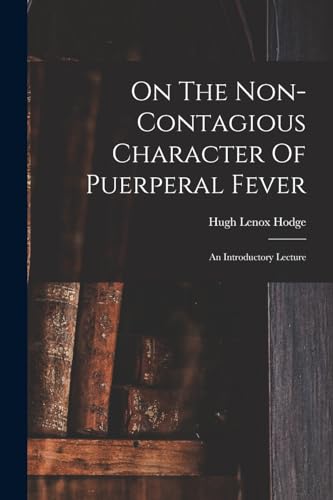Stock image for On The Non-contagious Character Of Puerperal Fever for sale by PBShop.store US