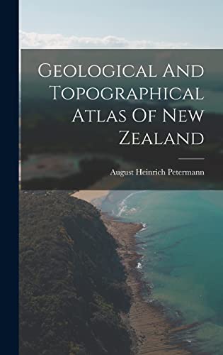 Beispielbild fr Geological And Topographical Atlas Of New Zealand zum Verkauf von THE SAINT BOOKSTORE